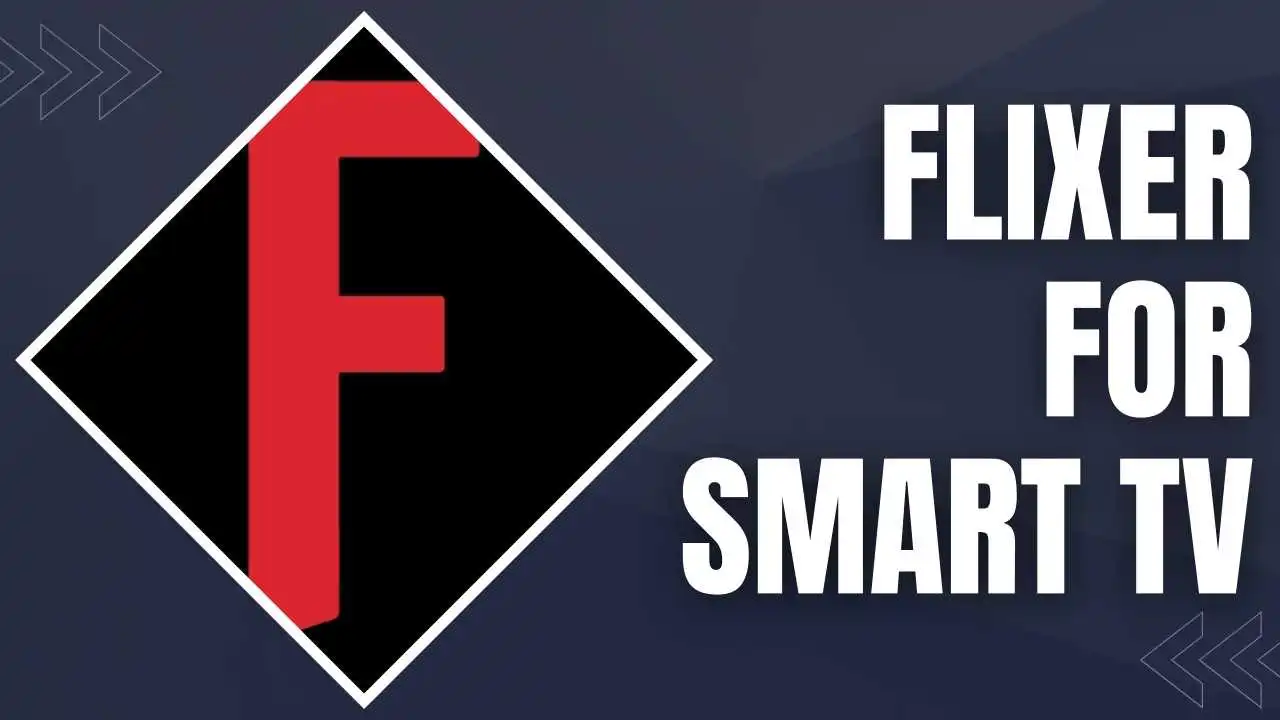 Flixer For Smart TV Download For Free (Official APP) Flixer For Smart TV